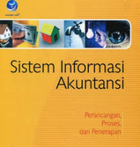 Image of Sistem Informasi Akuntansi: Perancangan, Proses,dan Penerapan