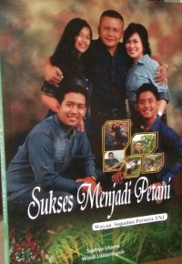 Image of Wayan Supadno Perwira TNI Sukses Menjadi Petani