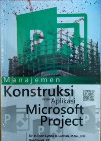 Manajemen Konstruksi Dengan Aplikasi Microsoft Project