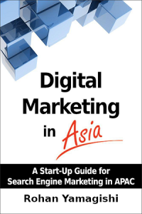 Digital Marketing in Asia : A start-up guide for search engine marketing in APAC