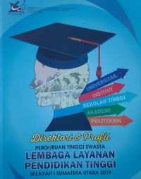 Direktori dan Profil Perguruan Tinggi Swasta : Lembaga layanan pendidikan tinggi wilayah I Sumatera Utara 2019