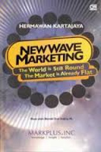 Image of New Wave Marketing:The World is Still Round the Market is Already Flat