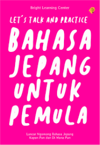 Let's Talk And Practice Bahasa Jepang Untuk Pemula