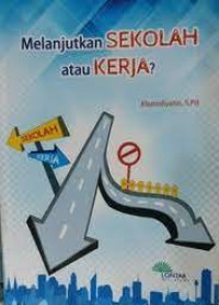 Melanjutkan sekolah atau kerja?