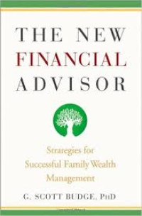 The New Financial Advisor : Strategies for Successful Family Wealth Management