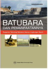 Batubara dan Pemanfaatannya: Pengantar Teknologi Batubara Menuju Lingkungan Bersih