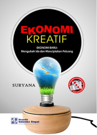 Ekonomi Kreatif, Ekonomi Baru Mengubah Ide dan Menciptakan Peluang