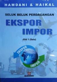Image of Seluk Beluk Perdagangan Ekspor Impor. Jilid.1