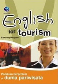 English for tourism : panduan berprofesi di dunia pariwisata