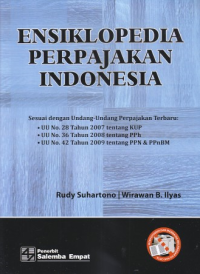 Ensiklopedia Perpajakan Indonesia Sesuai dengan Undang-undang Perpajakan terbaru....