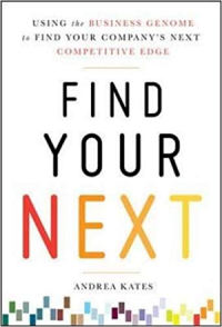 Find your next : using the business genome approach to find your company's next competitive edge