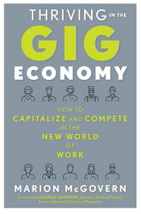 Image of Thriving In The Gig Economy : How to Capitalize and compete in the new world of work