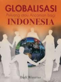 Globalisasi Peluang Atau Ancaman Bagi Indonesia