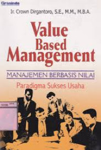 Value Based Management = Manajemen Berbasis Nilai : Paradigma Manajemen Usaha