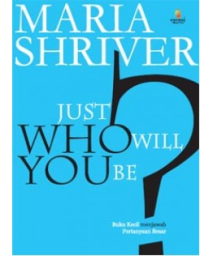 Image of Just Who Will You Be : Buku Kecil Menjawab Pertayaan Besar