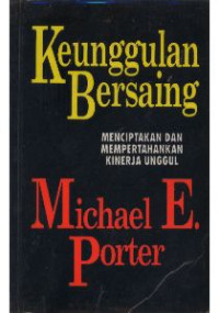 Keunggulan Bersaing : Menciptakan dan Mempertahankan Kinerja Unggul