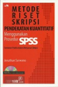 Image of Metode Riset Skripsi Pendekatan Kuantitatif Menggunakan Prosedur SPSS : Tuntunan Praktis Dalam Menyusun Skripsi