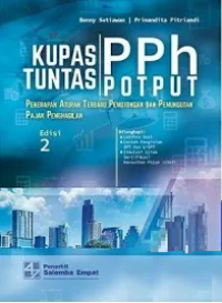 Image of Kupas Tuntas PPH POTPUT : Penerapan Aturan Terbaru Pemotongan dan Pemungutan Pajak Penghasilan