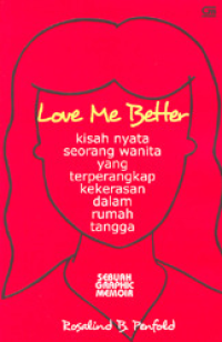 Love Me Better : Kisah Nyata Seorang Wanita Yang Terperangkap Kekerasan Dalam Rumah Tangga