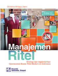 Image of Manajemen Ritel : Strategi dan Implementasi Operasional Bisnis Ritel Modern di Indonesia Ed.3