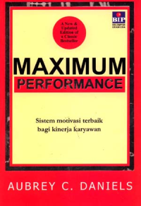 Image of Maximum Performance : Sistem Motivasi Terbaik Bagi Kinerja Karyawan