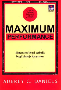 Maximum Performance : Sistem Motivasi Terbaik Bagi Kinerja Karyawan