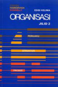 Organisasi, Perilaku, Struktur, Proses Jilid 2