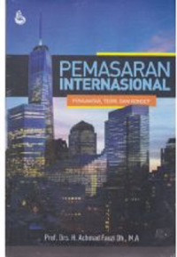 Pemasaran Internasional : Pengantar, Teori dan Konsep