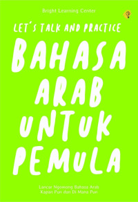 Let's Talk And Practice Bahasa Arab untuk Pemula