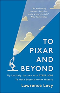 Image of To Pixar and beyond : my unlikely journey with Steve Jobs to make entertainment history
