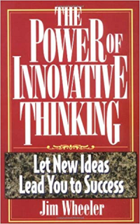 The Power Of Innovative Thinking : let new ideas lead you to success