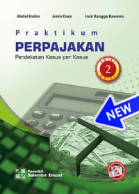 Praktikum Perpajakan : Pendekatan Kasus Per Kasus Ed.2