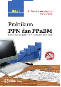 Praktikum PPN dan PPnBM Informasi Umum, Bukti-bukti Transaksi, dan Kertas Kerja