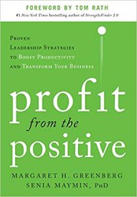 Image of Profit from the positive : proven leadership strategies to boost productivity and transform your business