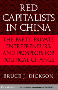 Red Capitalists in China : The Party, Private Entrepreneurs, and Prospects for Political Change