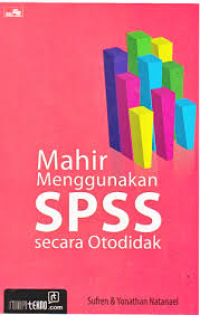 Mahir Menggunakan SPSS Secara Otodidak