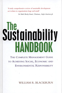 The Sustainability Handbook: The Complete Management Guide to Achieving Social, Economic and Environmental Responsibility