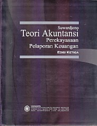 Teori akuntansi : perekayasaan pelaporan keuangan