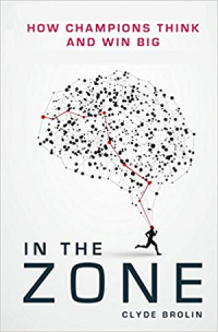 Image of In the zone : how champions think and win big