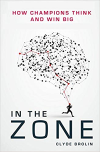 In the zone : how champions think and win big