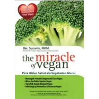 Image of The Miracle of Vegan : Pola Hidup Sehat Ala Vegetarian Murni